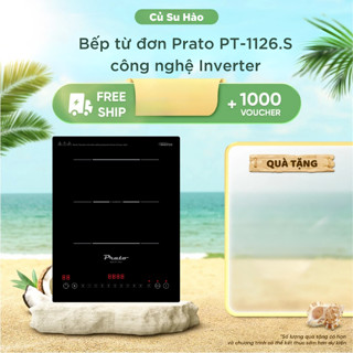 Bếp từ đơn Prato PT-1126.S bếp điện đơn công nghệ Inverter tiết kiệm điện, bảo hành 2 năm đổi mới 15 ngày