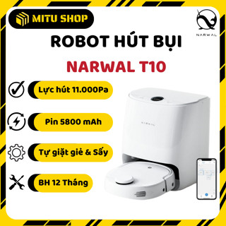 [Bản Quốc tế] Narwal Robot T10 | Robot hút bụi lau nhà thông minh, lau xoay 360 độ, tự động giặt sấy giẻ lau