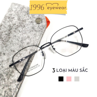 Gọng kính cận kim loại nam nữ 1996eyewear, kính cận, kính thời trang