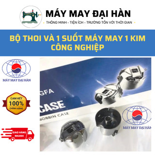 Bộ thoi và 1 suốt máy may 1 kim công nghiệp