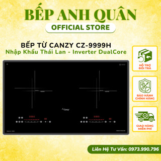 Bếp từ Canzy CZ 9999H - Nhập Khẩu Thái Lan - Bếp Từ Inverter Dualcore Siêu Tiết Kiệm - Bảo hành chính hãng 3 năm