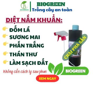 Diệt nấm cây trồng Biogreen 688 khử nấm khuẩn- vi rút phấn trắng sương mai thán thư đốm đen hại cây trồng chai pha sẵn