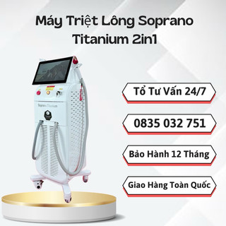 Máy Triệt Lông và Laser 2in1 Soprano Titanium Công Nghệ Diode , Bảo hành 12 tháng