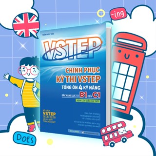 Sách VSTEP - Chinh phục kỳ thi VSTEP tổng ôn 4 kỹ năng bậc năng lực từ B1 đến C1