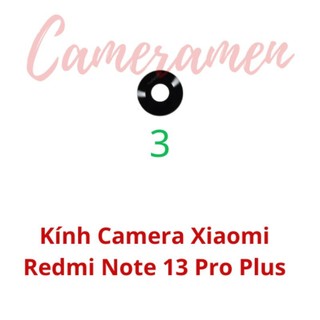 Kính Camera Xiaomi Redmi Note 13 Pro + Plus 5G