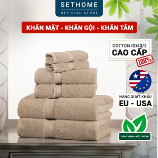 Khăn tắm khăn mặt khăn gội đầu SETHOME vải Cotton CD40/2 cao cấp hàng xuất khẩu dùng trong gia đình khách sạn