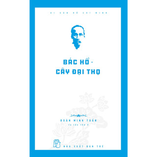 Sách - di sản hồ chí minh. bác hồ - cây đại thọ