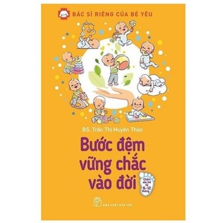 Bước Đệm Vững Chắc Vào Đời - Bác Sĩ Riêng Của Bé Yêu - Trần Thị Huyên Thảo