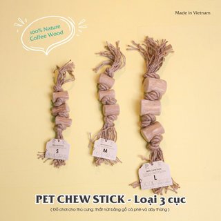 Pet Chew Stick - Đồ chơi cho thú cưng thắt nút bằng gỗ cà phê và dây thừng bản 3 cục