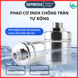 Van phao cơ chống tràn tự động inox 304 SOPMEDIA siêu bền chịu áp lực nước lớn tiện dụng tiết kiệm nước
