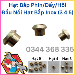 Hạt bắp phin/đẩy/hồi - hạt bắp đầu nối inox
