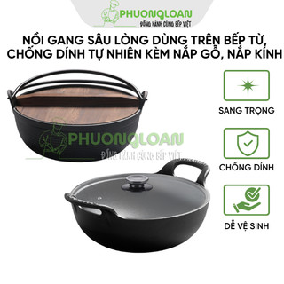 Nồi gang sâu lòng dùng trên bếp từ, nồi gang chống dính tự nhiên kèm nắp gỗ, nắp kính
