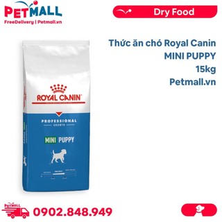 Thức ăn chó Royal Canin Mini Puppy - 15kg Petmall