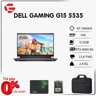[Mới 100% 2023] Dell Gaming G15 5535 (Ryzen 7 - 7840HS RAM 16GB SSD 512GB RTX 4060 6G 15.6-inch FHD 165Hz)