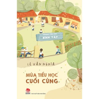 Sách - mùa tiểu học cuối cùng - lê văn nghĩa - kim đồng