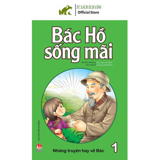 Sách - Bác Hồ Sống Mãi: Những Mẩu Truyện Hay Về Bác (Lẻ Tập) - NXB Kim Đồng