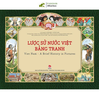 Sách Song Ngữ - Lược Sử Nước Việt Bằng Tranh: Viet Nam - A Brief History In Pictures - Bìa Cứng (Tái bản 2024)