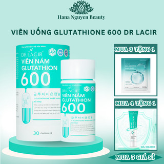 Viên uống nám trắng da glutathione 600 Dr Lacir 30 viên - cam kết chính hãng
