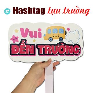 SOKO Bảng hashtag"VUI ĐẾN TRƯỜNG" tựu trường, kỷ yếu, họp lớp Nhận thiết kế theo yêu cầu.