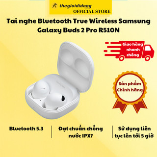 Tai nghe Bluetooth True Wireless Samsung Galaxy Buds 2 Pro R510N
