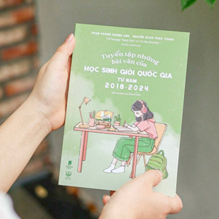 Sách: Tuyển tập những bài văn của Học sinh giỏi Quốc gia từ năm 2018 - 2024