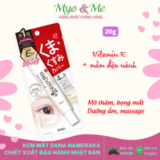Kem mắt Sana chiết xuất đậu nành & vitamin E giảm thâm bọng mắt Sana Nameraka 4 trong 1 Nhật Bản - 20g