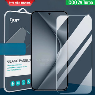  Cường lực Gor iQOO Z9 Turbo   Z10 Turrbo Pro+ Z9   Neo 9   Neo 9s Pro+   13   Neo 10   11 trong suốt trơn mượt chất đẹp 