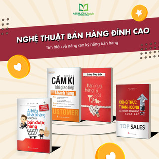Sách: Combo Nghệ Thuật Bán Hàng Đỉnh Cao: Cấm Kị Khi Giao Tiếp + Top Sales + Ai Hiểu Khách Hàng + Bán Hàng Quý Ở Cái Tâm