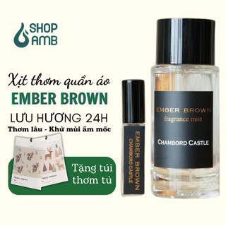 Nước hoa xịt thơm quần áo cao cấp Ember Brown 100ml, Xịt thơm khử mùi làm mềm vải, khử mùi sofa đủ 6 mùi hương