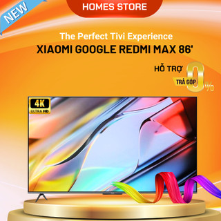 Smart Tivi Xiaomi Redmi Max 86 Inch 4K - Tần Số 120 Hz RAM 2GB - Bộ Nhớ 32 GB - Hàng Nhập Khẩu A51
