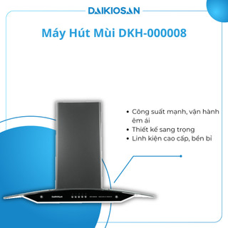 Máy hút mùi nhà bếp daikiosan dkh-000008 công suất mạnh, vận hành êm ái, nhập khẩu thổ nhĩ kỳ