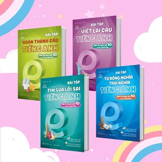 Sách Combo Bài tập Tiếng Anh ôn thi vào lớp 10 và 10 chuyên (4 Cuốn)