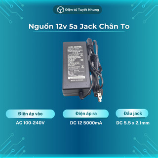 Nguồn 12v 5a jack dc 5.5x2.1mm chất lượng - adapter 12v 5a, nguôn 12v 5a bh lỗi 1-1 trong 7 ngày