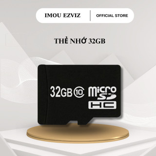 Thẻ nhớ camera 32Gb, 64Gb,128Gb chính hãng cho camera Imou, Ezviz, Yoosee, TAPO