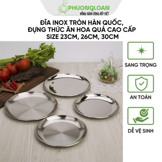 Đĩa Inox tròn Hàn Quốc, đựng thức ăn hoa quả bằng thép không ghỉ cao cấp size 23cm, 26cm, 30cm