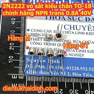 2 con 2N2222A 2N2222 2222 vỏ sắt, kiểu chân TO-18 hàng chính hãng NPN trans 0.8A 40V kde4367