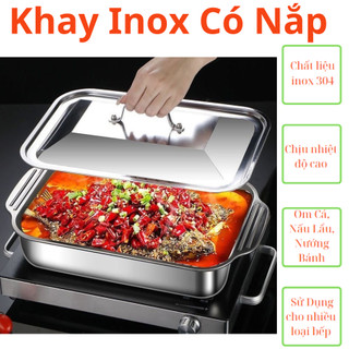 Khay Inox 304, Khay Inox Đựng Thức Ăn, Khay Inox Đa Năng Om Cá, Nấu Lẩu, Nướng Bánh, Trộn Salad Sang Trọng