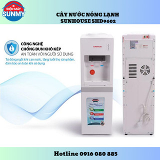 Cây nước nóng lạnh Sunhouse SHD9602 - Hàng mới nguyên seal bảo hành chính hãng