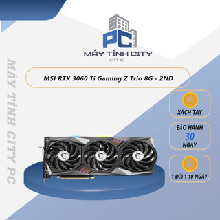 Vga card màn hình msi rtx 3060 ti gaming z trio 8g lhr - 2nd bảo hành 30d