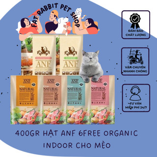 400gr hạt anf 6free organic indoor cho mèo🐶fat rabbit🐱freeship🐱hỏa tốc nội thành