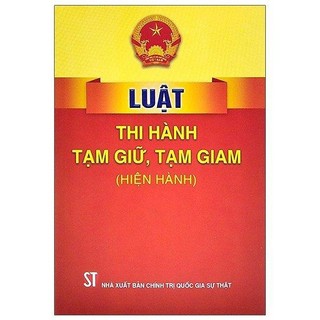 Sách - Luật thi hành tạm giữ, tạm giam