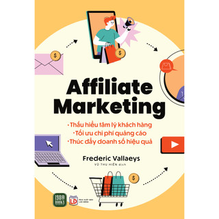 Sách - Affiliate Marketing - Thấu hiểu tâm lý khách hàng - Tối ưu chi phí quảng cáo - Thúc đẩy doanh số bán hàng