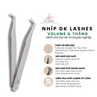 Nhíp tách thẳng và Nhíp Volume DK Lashes - Thép chống rỉ, nhập khẩu nguyên chiếc từ Pakistan