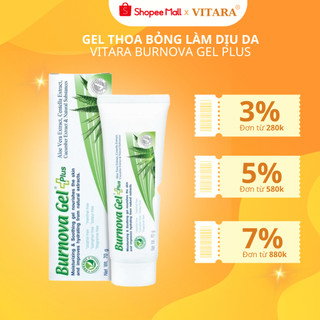 Gel thoa bỏng Vitara Burnova Gel Plus tái tạo da sau bỏng, sau laser, làm lành vết thương, vết thương mụn 25g, 50g, 70g