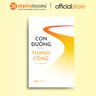 Sách - Con Đường Đi Tới Thành Công (SDV) (Alpha Books)