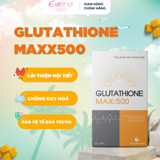 Glutathione MAXX 500 Viên Uống Trắng Sáng Da, Mờ Nám Sạm Tàn Nhang,Trẻ Hóa Da