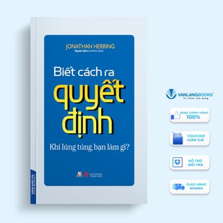 Sách Vanlangbooks - Biết Cách Ra Quyết Định