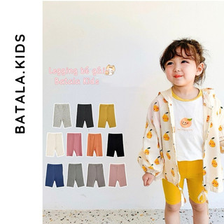 Quần legging cho bé gái BATALA KIDS chất vải thun co dãn dễ chịu, legging lửng bé gái mùa hè từ 1-7 tuổi (10-23kg)