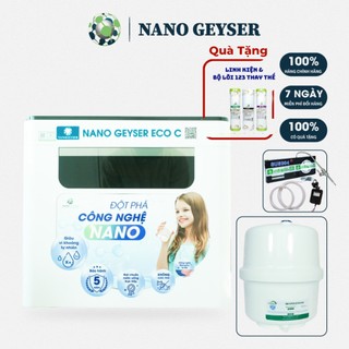 Máy lọc nước nano geyser ro eco c9 cấp ,lọc sạch ,tiết kiệm điện. bảo hành chính hãng 5 năm