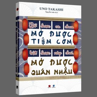 Sách - Bổ Được Cà Chua, Mở Được Tiệm Cơm; Bật Được Nắp Chai, Mở Được Quán Nhậu